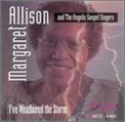 I've Weathered the Storm , Margaret Allison