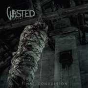Final Convulsion , Wasted