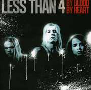 By Blood By Heart , Less than 4