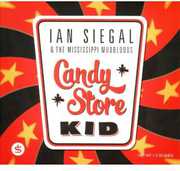 Candy Store Kid , Ian Siegal & the Mississippi Mudbloods