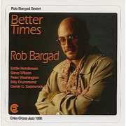 Better Times , Rob Bargad