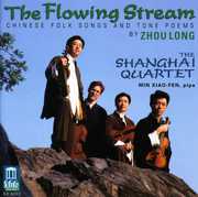 Flowing Stream: Chinese Folk Songs & Tone Poems , Shanghai Quartet