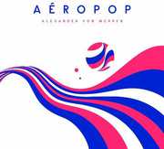 Aeropop , Alexander Von Mehren