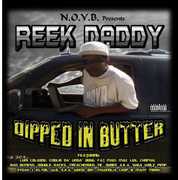 Dipped in Butter , Reek Daddy