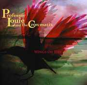 Wings on Fire , Professor Louie & The Crowmatix