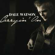 Carryin on , Dale Watson