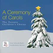 Ceremony of Carols , Toronto Children's Chorus