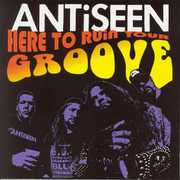 Here to Ruin Your Groove , ANTiSEEN