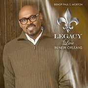 Legacy: Live In New Orleans , Paul Morton Bishop