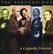 A Capella Dreams , The Persuasions