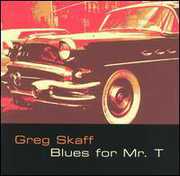 Blues for Mr. T , Greg Skaff