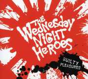 Guilty Pleasures , Wednesday Night Heroes
