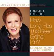 Live At Dizzy's Club - How Long Has This Been Going On? , Barbara Carroll