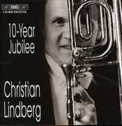 10 Year Jubilee , Christian Lindberg