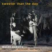 Sweeter Than the Day , Wayne Horvitz
