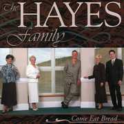 Come Eat Bread , Hayes Family