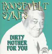 Dirty Mother for You , Roosevelt Sykes