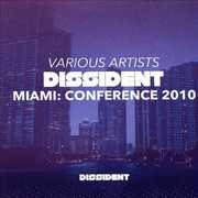 Dissident Miami: Conference 2010 , Various Artists