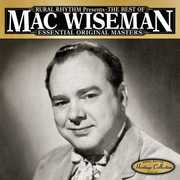 Best of: Essential Original Masters 25 Classics , Mac Wiseman