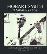 Traditional Appalachian Songs and Tunes , Hobart Smith