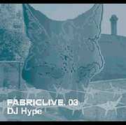 Fabric Live Vol. 3 , DJ Hype