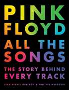 Pink Floyd All the Songs: The Story Behind Every Track , Philippe Margotin