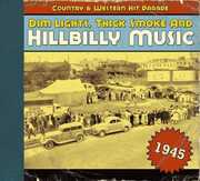 1945-Dim Lights Thick Smoke & Hilbilly Music Count , Various Artists