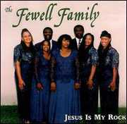 Jesus Is My Rock , The Fewell Family
