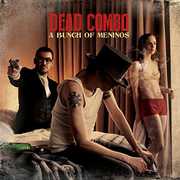 Bunch of Meninos [Import] , Dead Combo