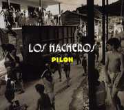 Pilon , Los Hacheros