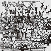 Wheels of Fire , Cream