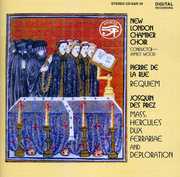Josquin Des Prez / Pierre de la Rue , New London Chamber Choir