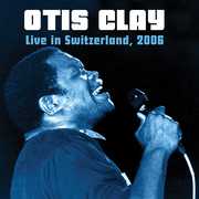 Live In Switzerland 2006 , Otis Clay