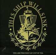 You Are Precisely My Cup of Tea EP , This Ship Will Sink