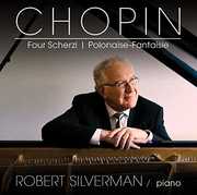 Chopin: Four Scherzi /  Polonaise-fantasie , Robert Silverman