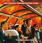 Til Niagra Falls , Jon Cougar Concentration Camp