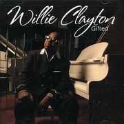 Gifted , Willie Clayton