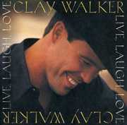 Live Laugh Love , Clay Walker