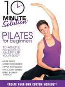 10 Minute Solution: Pilates for Beginners , Lara Hudson