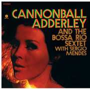 And the Bossa Rio Sextet with Sergio Mendes [Import] , Cannonball Adderley