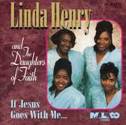 If Jesus Goes with Me , Linda Henry