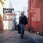 Trouble in Mind , Hayes Carll