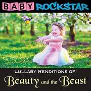 Beauty & The Beast: Lullaby Renditions , Baby Rockstar