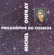 Cosmos (Philosophie Du) , Michel Onfray