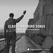 Classic Railroad Songs from Smithsonian Folkways , Various Artists