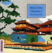 Music From Vietnam, Vol. 2: The City Of Hue , Various Artists