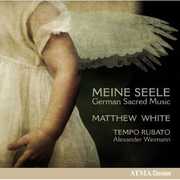 Meine Selle: German Sacred Music , Alexander Weimann