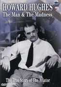 Howard Hughes: The Man and the Madness , Howard R. Hughes