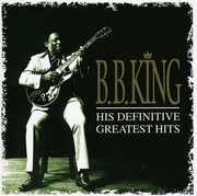 His Definitive Greatest Hits [Import] , B.B. King