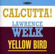 Calcutta and Yellow Bird , Lawrence Welk